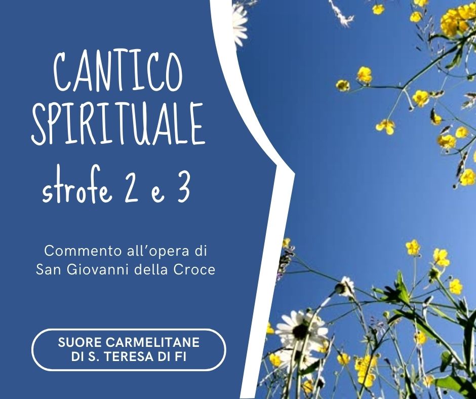 CANTICO SPIRITUALE 3: STROFE 2 E 3